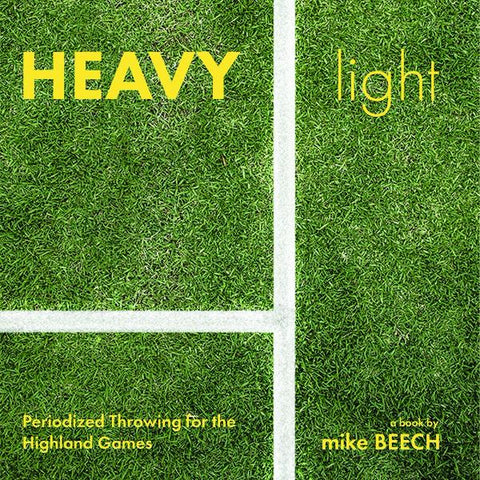 Heavy/Light: Periodized Throwing for the Highland Games (Hard Copy)